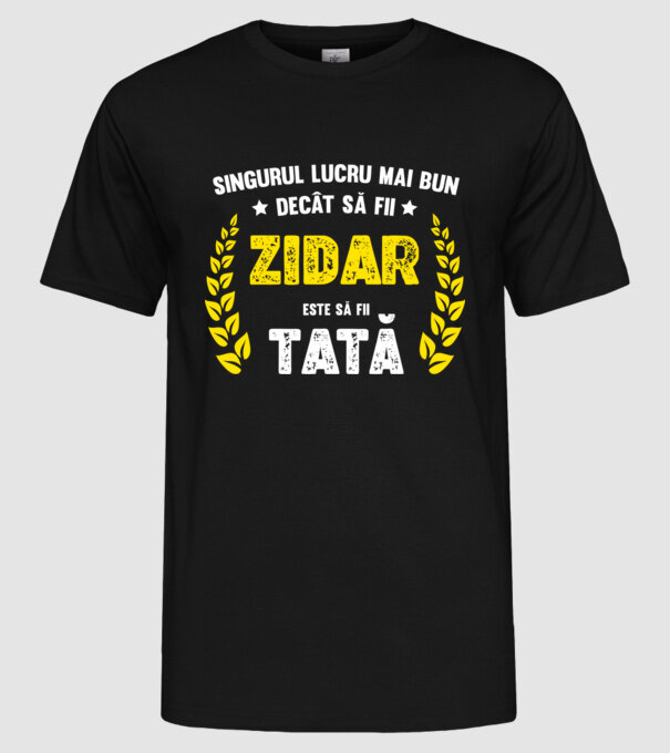 Singurul lucru mai bun decât să fii zidar este să fii tată model negru pe tricou