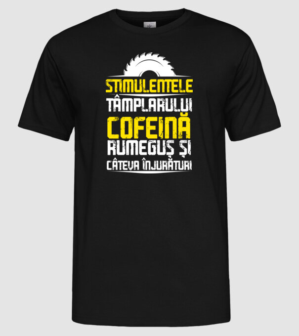 stimulentele tâmplarului: cofeină, rumeguș și câteva înjurături model negru pe tricou