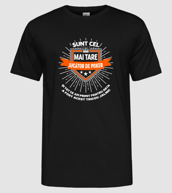 Sunt cel mai tare_JUCĂTOR DE POKER model negru pe tricou