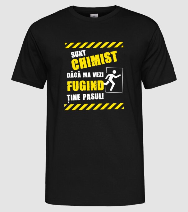 Sunt chimist, dacă mă vezi fugind, ține pasul! model negru pe tricou