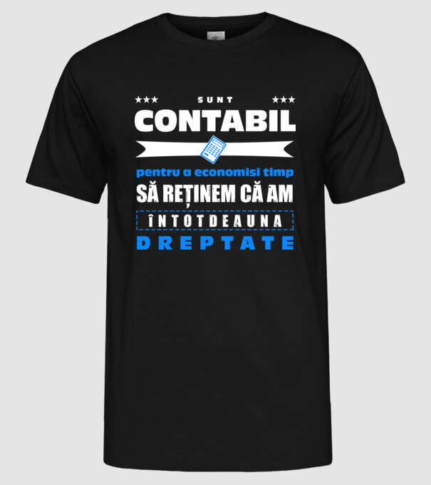 sunt contabil, pentru a economisi timp, să reținem că am întotdeauna dreptate D3386618 model negru pe tricou
