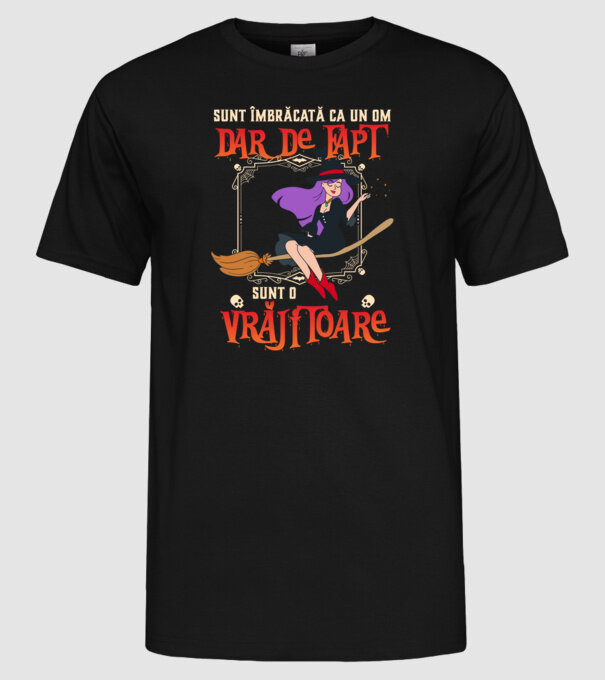 sunt îmbrăcată ca un om, dar de fapt sunt o vrăjitoare model negru pe tricou