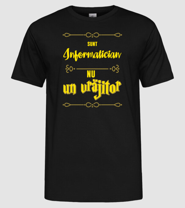 Sunt informatician, nu un vrăjitor model negru pe tricou