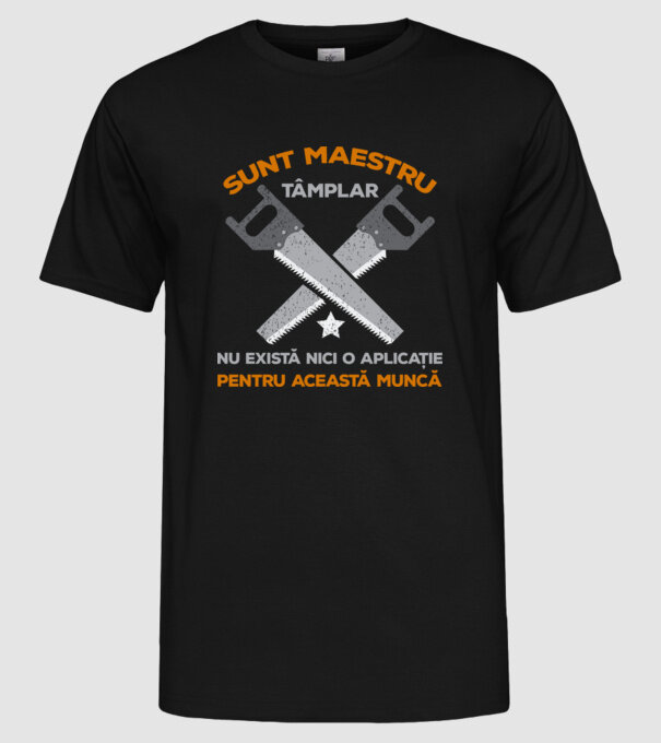 sunt maestru tâmplar, nu există nici o aplicație pentru această muncă model negru pe tricou