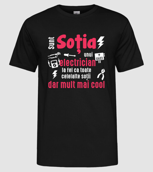 sunt soția unui electrician, la fel ca toate celelalte soții, dar mult mai cool D4337486 model negru pe tricou