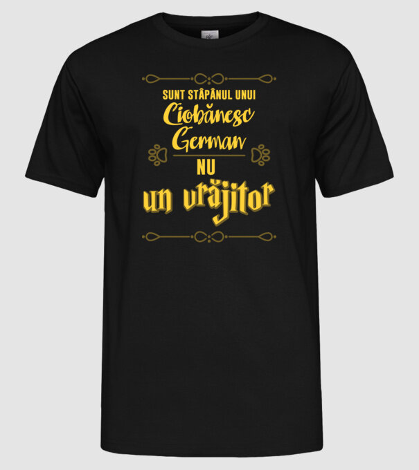 sunt stăpânul unui ciobănesc german, nu un vrăjitor model negru pe tricou