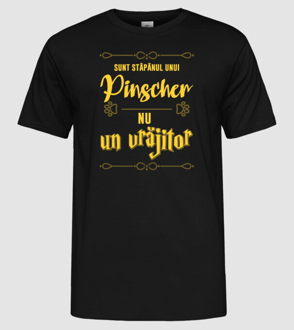 sunt stăpânul unui pinscher, nu un vrăjitor model negru pe tricou