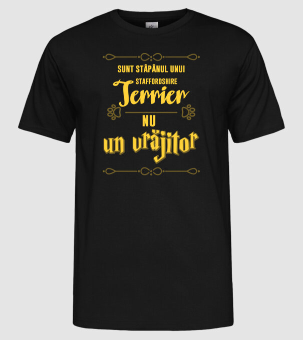 sunt stăpânul unui staffordshire terrier, nu un vrăjitor model negru pe tricou