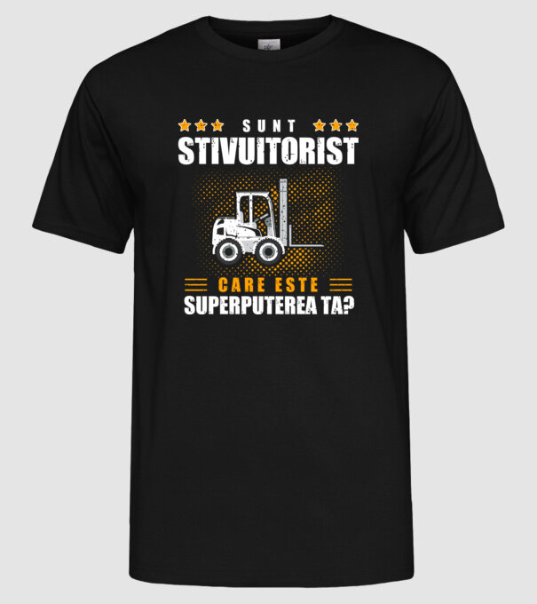 Sunt stivuitorist, care este superputerea ta model negru pe tricou