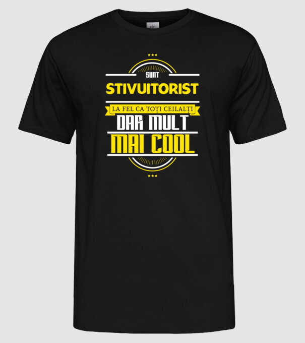 Sunt stivuitorist, la fel ca toți ceilalți, dar mult mai cool model negru pe tricou