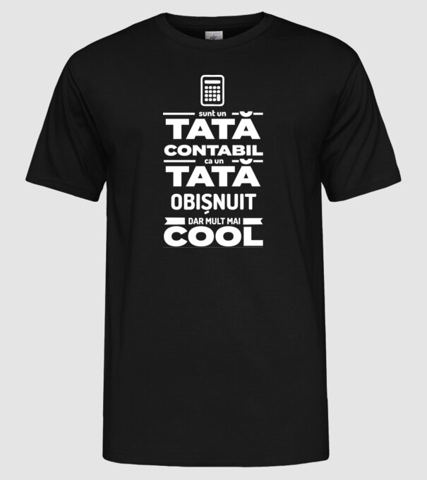 sunt un tată contabil, ca un tată obișnuit, dar mult mai cool model negru pe tricou