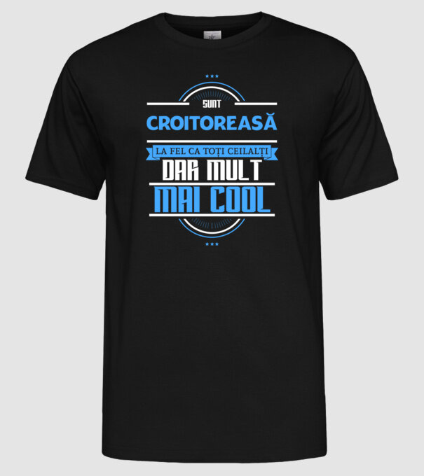 Sunt croitoreasă, la fel ca toți ceilalți, dar mult mai cool model negru pe tricou