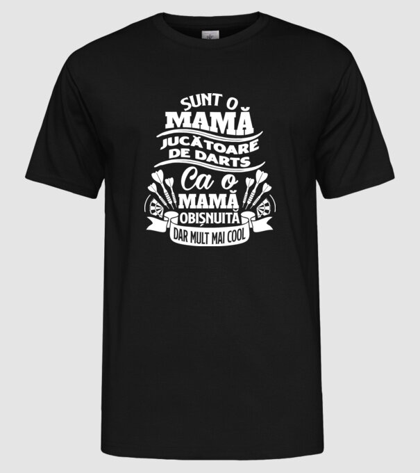 Sunt o mamă jucătoare de darts, ca o mamă obișnuită, dar mult mai cool model negru pe tricou