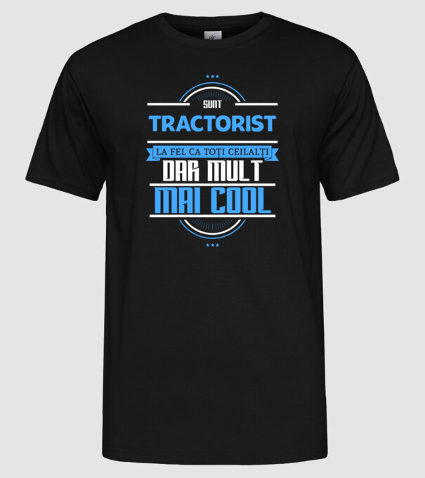 Sunt tractorist, la fel ca toți ceilalți, dar mult mai cool model negru pe tricou