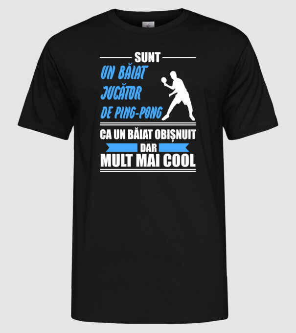 sunt un băiat jucător ping-pong, ca un băiat obișnuit, dar mult mai cool model negru pe tricou