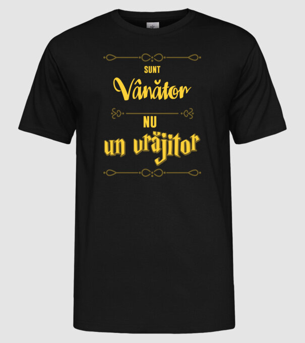 Sunt vânător, nu un magician model negru pe tricou