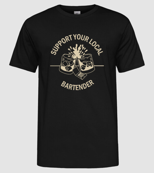 Support your local bartender model negru pe tricou