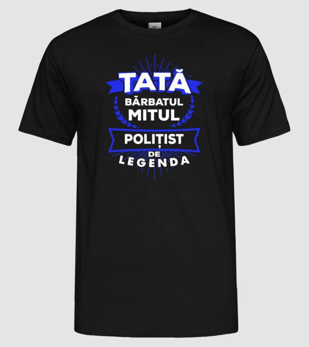Tată - bărbatul, mitul, polițist de legendă model negru pe tricou