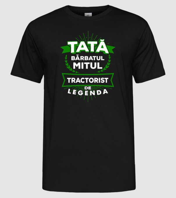 Tată - bărbatul, mitul, tractorist de legendă model negru pe tricou