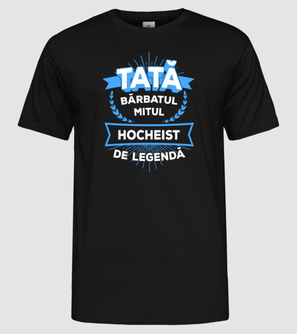 TATĂ - bărbatul, mitul, hocheist de legendă model negru pe tricou