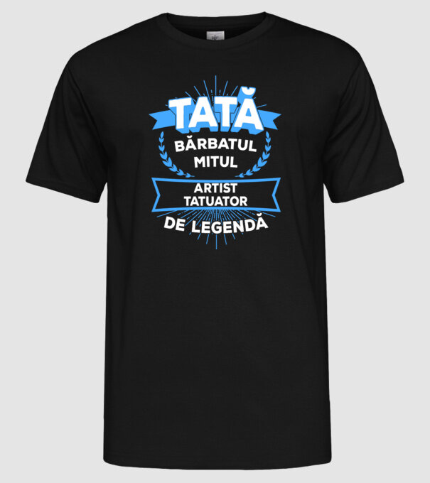 TATĂ - bărbatul, mitul, artist tatuator de legendă model negru pe tricou