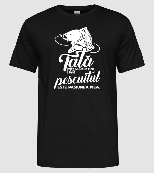 Tată este numele meu, iar pescuitul este pasiunea mea model negru pe tricou