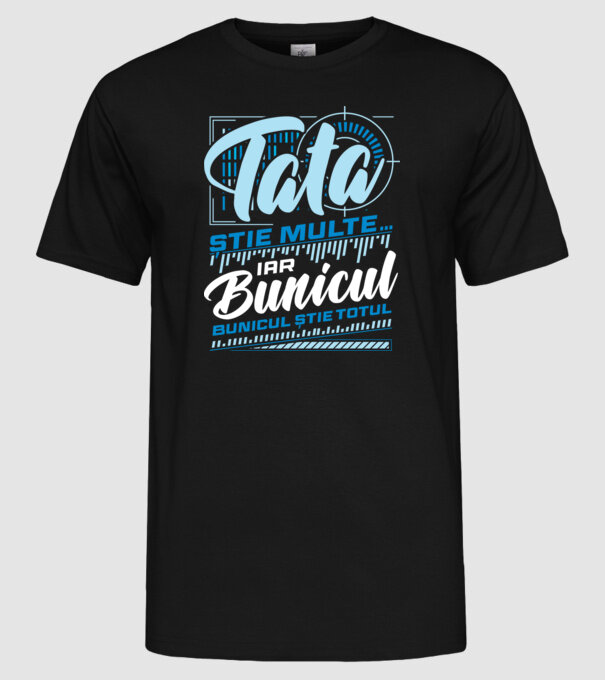 Tata știe multe iar bunicul știe totul model negru pe tricou