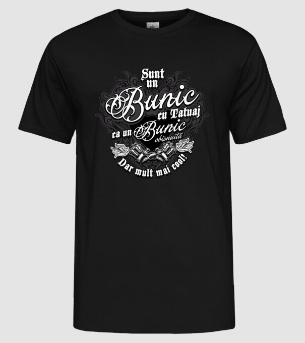 Sunt un bunic cu tatuaj, ca un bunic obișnuit, dar mult mai cool! model negru pe tricou