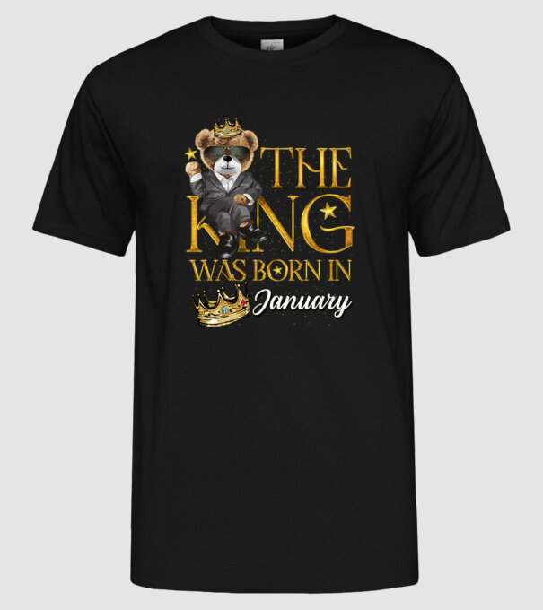 The king was born int JANUARY model negru pe tricou