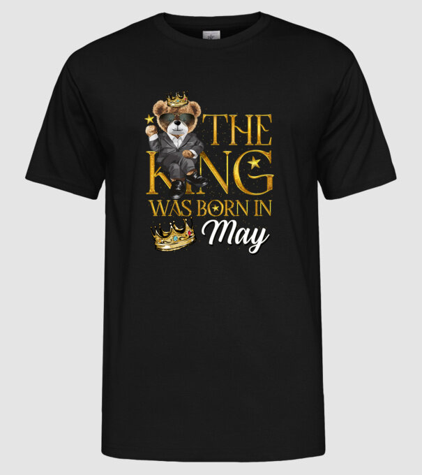 The king was born int MAY model negru pe tricou