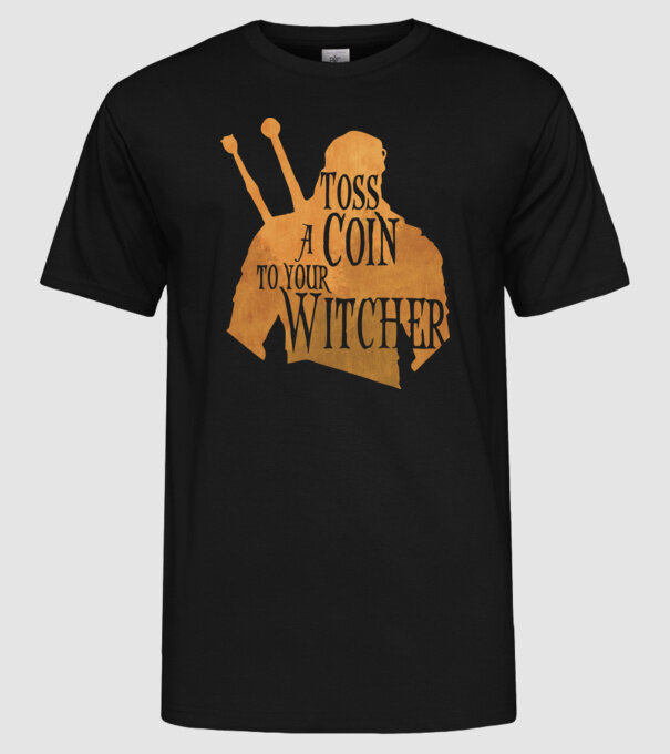 Toss a Coin to your Witcher model negru pe tricou