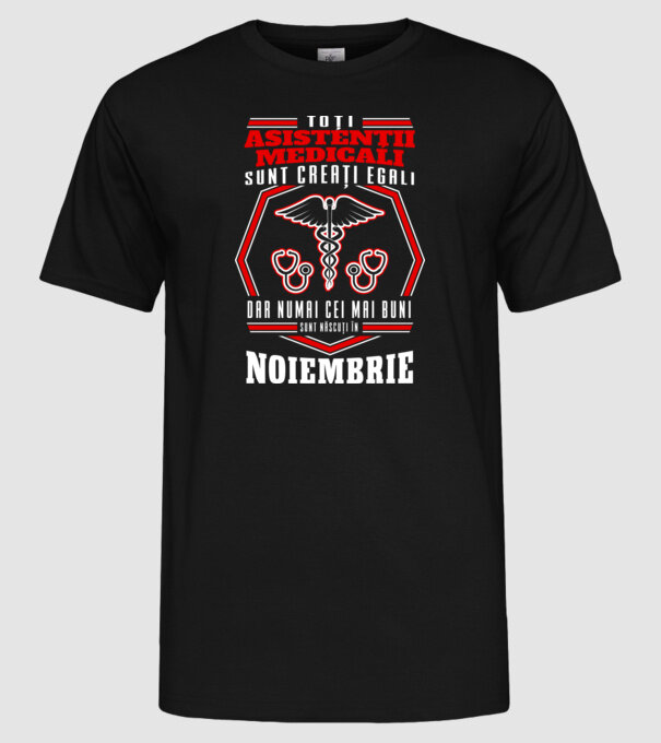 Toți asistenții medicali sunt creați egali, dar numai cei mai buni sunt născuți în noiembrie model negru pe tricou