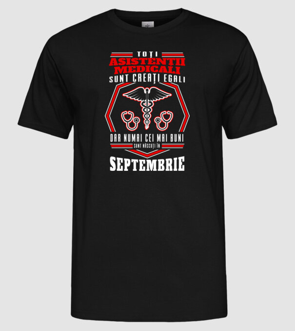 Toți asistenții medicali sunt creați egali, dar numai cei mai buni sunt născuți în septembrie model negru pe tricou