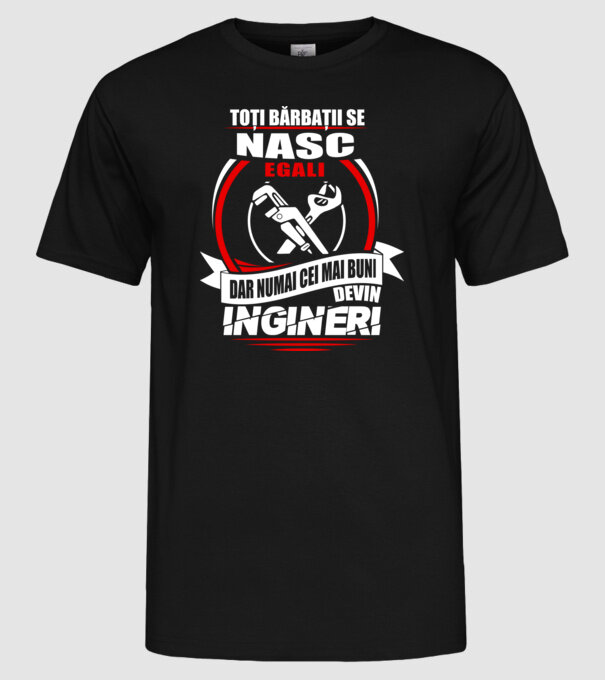 Toți bărbații se nasc egali ingineri model negru pe tricou