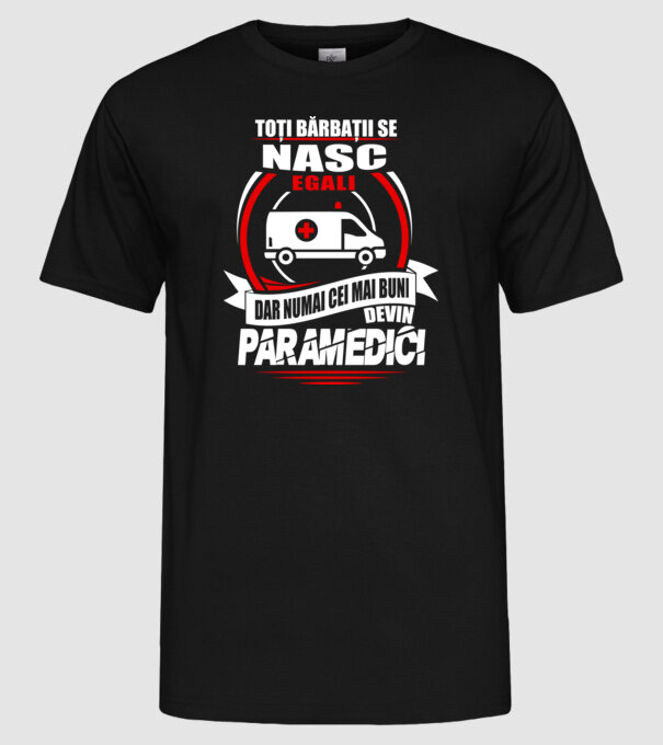 Toți bărbații se nasc egali paramedici model negru pe tricou
