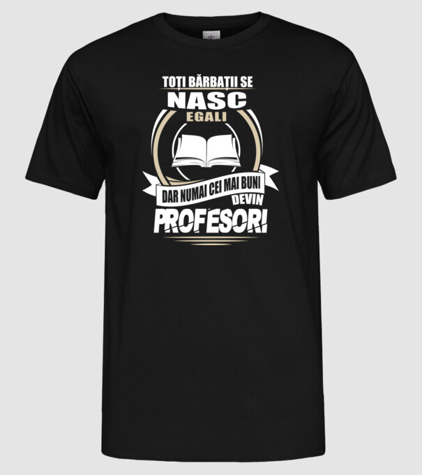 Toți bărbații se nasc egali profesori model negru pe tricou