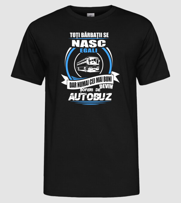 Toți bărbații se nasc egali șoferi de autobuz model negru pe tricou