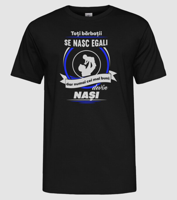 Toți bărbații se nasc egali, dar numai cei mai buni devin nași model negru pe tricou
