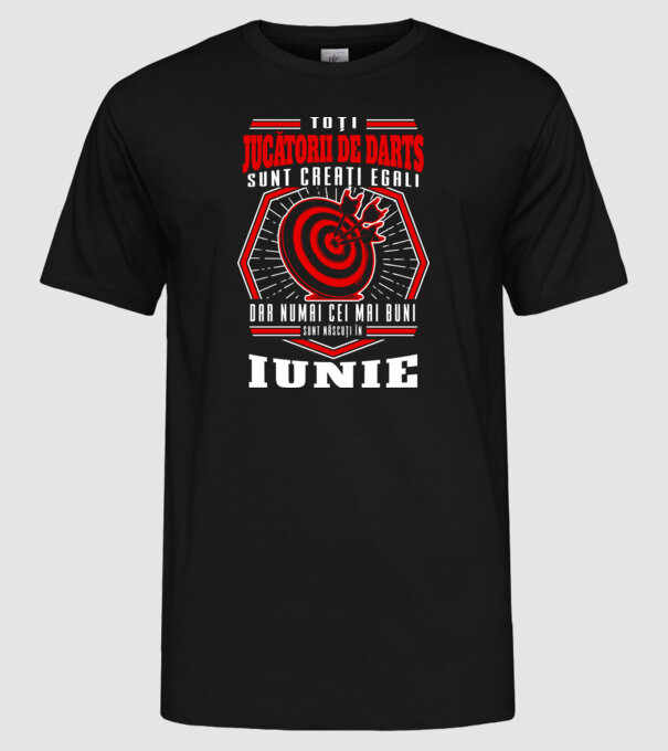 Toți jucătorii de darts sunt creați egali, dar numai cei mai buni sunt născuți în iunie. model negru pe tricou