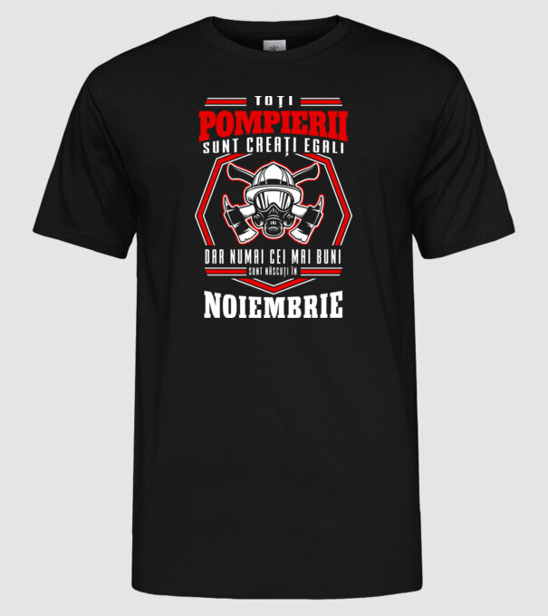 Toți pompierii sunt creați egali, dar numai cei mai buni sunt născuți în noiembrie model negru pe tricou