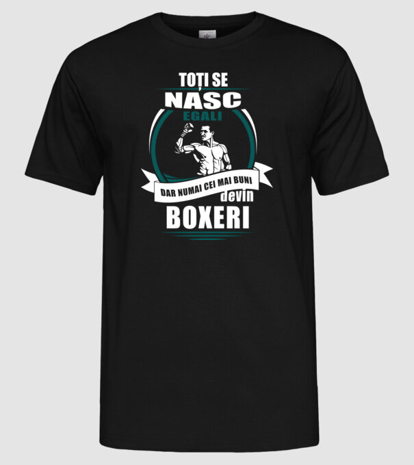 toți se nasc egali, dar numai cei mai buni devin boxeri model negru pe tricou
