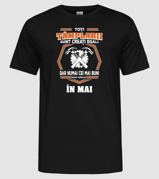 toți tâmplarii sunt creați egali, dar numai cei mai buni sunt născuți în mai model negru pe tricou