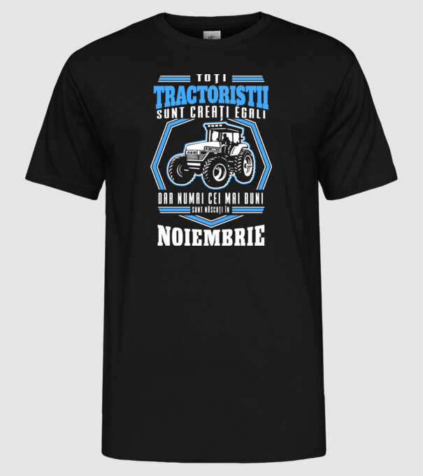 Toți tractoriștii sunt creați egali, dar numai cei mai buni sunt născuți în noiembrie model negru pe tricou