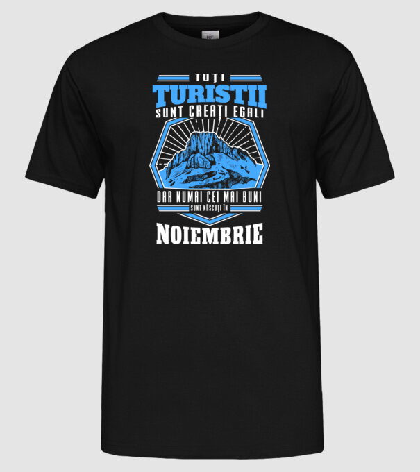 Toți turiștii sunt creați egali, dar numai cei mai buni sunt născuți în noiembrie. model negru pe tricou