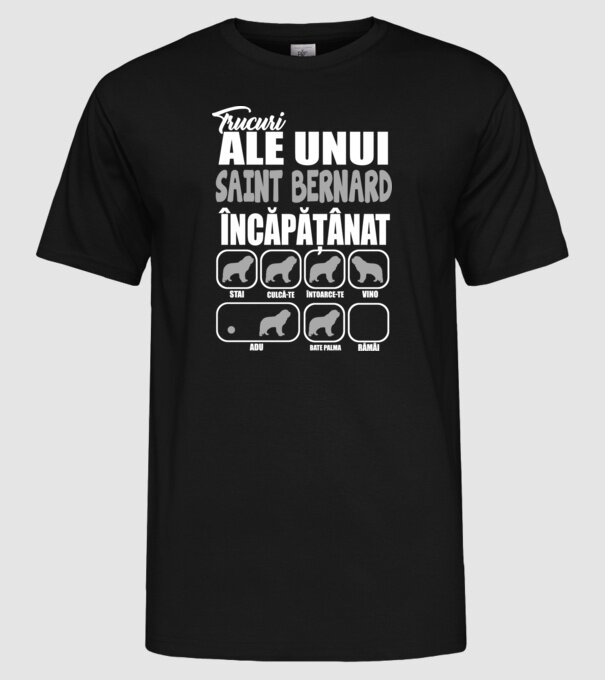 trucuri ale unui Saint Bernard încăpățânat stai, culcă-te, întoarce-te, vino, adu, bate palma, rămâi model negru pe tricou