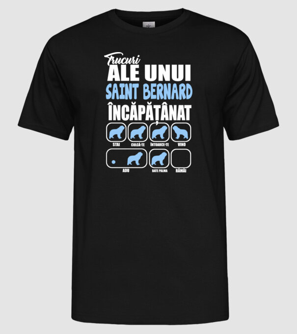 trucuri ale unui Saint Bernard încăpățânat stai, culcă-te, întoarce-te, vino, adu, bate palma, rămâi model negru pe tricou
