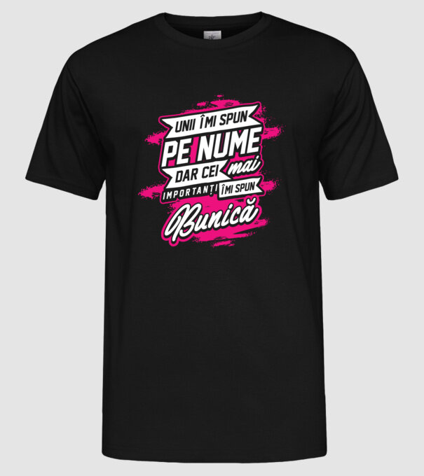 Unii îmi spun pe nume, dar cei mai importanți îmi spun bunică model negru pe tricou