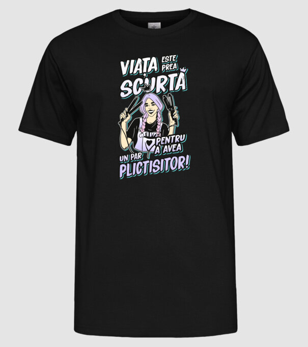 viata este prea scurta pentru a avea un par plictisitor model negru pe tricou