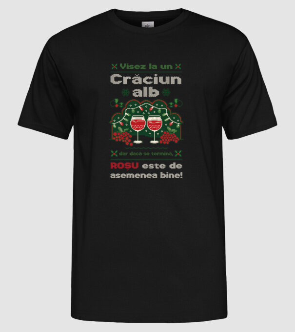 Visez la un Crăciun alb dar dacă se termină, Roșu este de asemenea bine! Negru model negru pe tricou