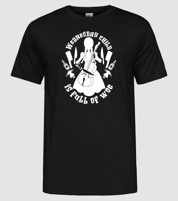 Wednesday child is full of woe model negru pe tricou